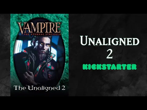 Déballage de Vampire: The Eternal Struggle - The Unaligned 2 - Kickstarter