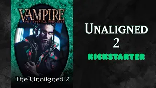 Déballage de Vampire: The Eternal Struggle - The Unaligned 2 - Kickstarter