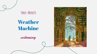 Weather Machine - 3-Minute Unboxing