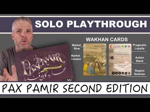 Pax Pamir Second Edition - Solo Playthrough vs. the Wakhan