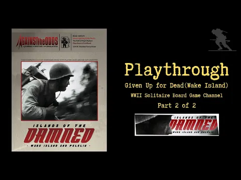 Islands of the Damned - Playthrough (Part 2 of 2) [Given Up for Dead, Wake Island 2.0 Version]
