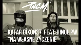 Kafar Dixon37 - Na Własne Życzenie feat. Hinol PW scratch DJ Gondek prod. Fame Beats
