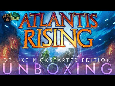 UNBOXING - Atlantis Rising (Kickstarter Edition)
