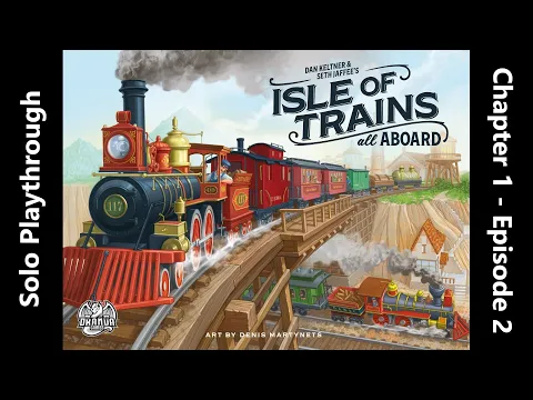 Isle of Trains, All Aboard - Solo Playthrough, Chapter 1 - Episode 2