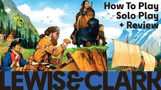 Lewis & Clark: The Expedition - How to Play, Solo Playthrough & Review