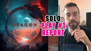 Dragon Eclipse | Solo Play #1 Report