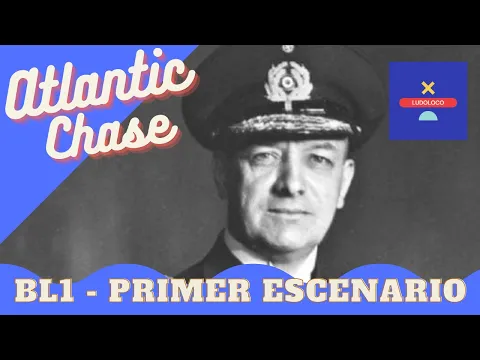 Atlantic Chase - Primer Escenario (BL1)