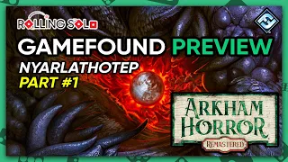Arkham Horror: Remastered | GameFound Preview | Solo Playthrough | Nyarlathotep | Part #1