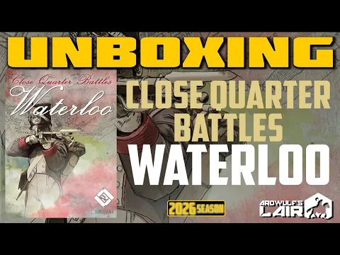 Unboxing | Close Quarter Battles: Waterloo