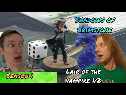 Shadows of Brimstone 10 Lair of the Vampires (Part 1/2)