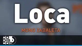 Loca, Mono Zabaleta y Daniel Maestre - Audio
