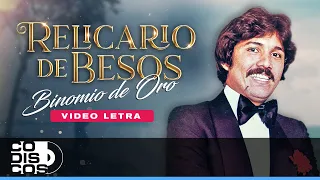 Relicario De Besos, Binomio De Oro - Video Letra