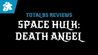 Space Hulk: Death Angel | Total BS Review