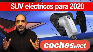 Los SUV eléctricos disponibles en 2020 | Review en español | coches.net