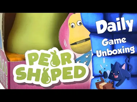 Pear Shaped - Daily Game Unboxing