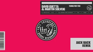 David Guetta & Martin Solveig - Thing For You (Jack Back Remix)