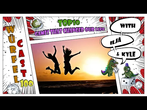 Würfel Cast - Episode 100 - TOP10 Games That Changed Our Life