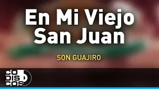 En Mi Viejo San Juan, Son Guajiro - Audio