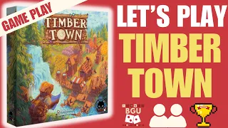 Timber Town Board Game Playthrough | Going Down The River!