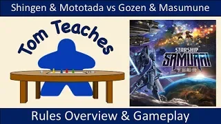Tom Teaches Starship Samurai (Rules Overview & 2-Player Gameplay)