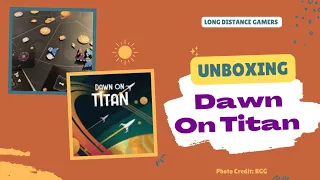 Dawn on Titan: Unboxing