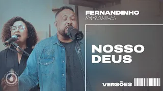 NOSSO DEUS (OUR GOD) | Fernandinho e Paula - Versões