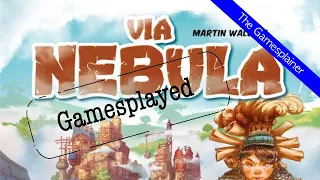 Via Nebula Gamesplained - Part 2 (Gamesplayed)