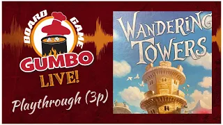 Wandering Towers - playthrough (3p)