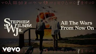 Stephen Wilson Jr. - All the Wars from Now On (Lyric Video)
