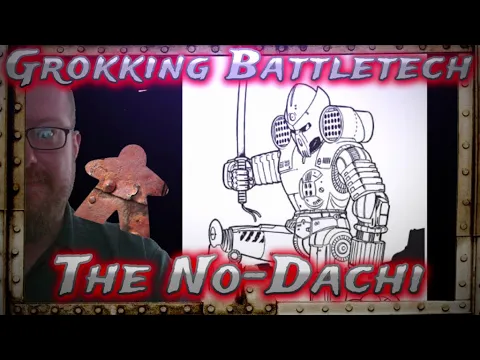The No Dachi, Grokking Battletech