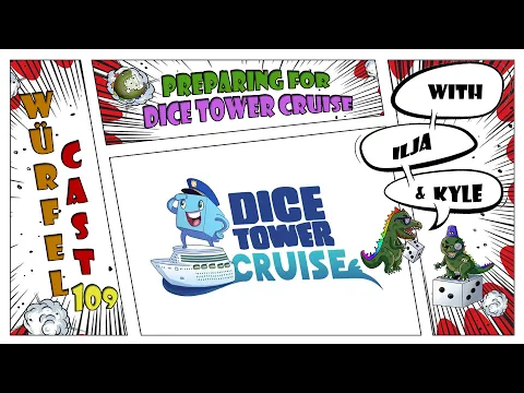 Würfel Cast - Episode 109 - Preparing for Dice Tower Cruise