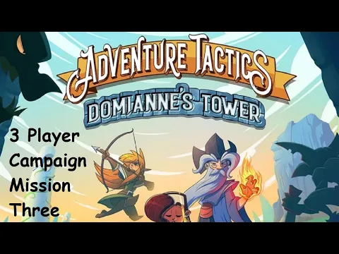 Adventure Tactics Campaign Mission Three Episode 2