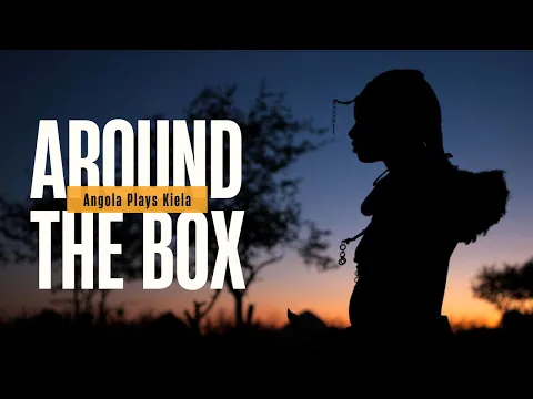 Around The Box: Angola Plays Kiela