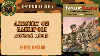 [Ouverture| Assault on Gallipoli : Anzac 1915, Hexasim, 2024