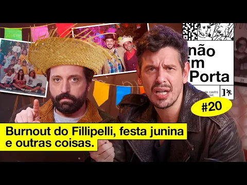 BURNOUT DO FILLIPELLI, FESTA JUNINA E OUTRAS COISAS | NÃO IMPORTA #20