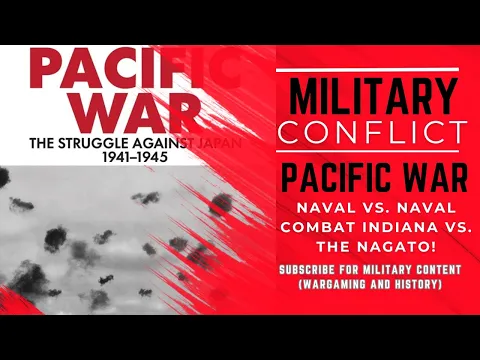 Pacific War - Naval vs. Naval Combat Indiana vs. The Nagato! (2023, 4K)