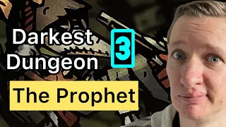 Darkest Dungeon 3 - The Prophet