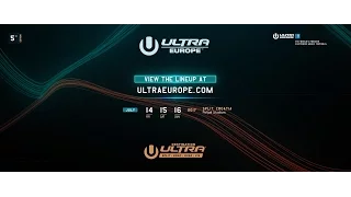 Ultra Europe 2017 - Lineup Announced