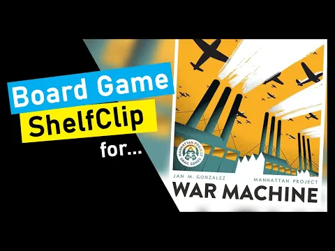 🌱ShelfClips: The Manhattan Project War Machine (Short Board Game Preview)