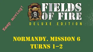 Fields of FIre. Normandy Campaign. Mission 6. Turns 1–2