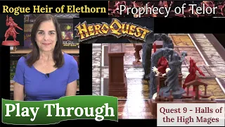 HeroQuest & Rogue (2021): The Prophecy of Telor: Quest 9 - Halls of the High Mages
