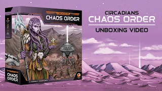 Circadians: Chaos Order - Unboxing
