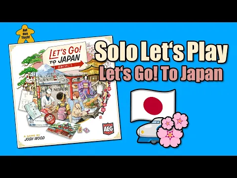 Solo Let's Play 🎲 Let's Go! To Japan von Josh Wood | Auf den Tisch!