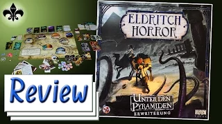 Eldritch Horror Unter den Pyramiden Review / GER Neuheit 2016