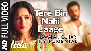 Tere Bin Nahi Laage (Male) (Hawaiian Guitar) Instrumental | Ek Paheli Leela | Sunny Leone,Jay