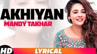 Akhiyan (Lyrical Video) | Rahat Fateh Ali Khan | Gippy Grewal | Mandy Takhar | Latest Song 2018