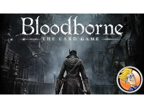 Bloodborne the Card Game — Gen Con 2016