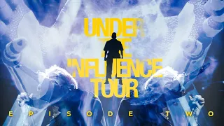 Under The Influence Tour: Episode Two