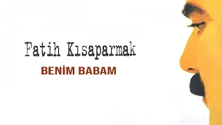 Fatih Kısaparmak - Benim Babam - (Official Audio)