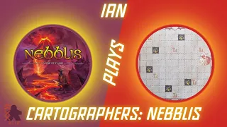 Ian Plays...Cartographers-Nebblis:Plane of Flame